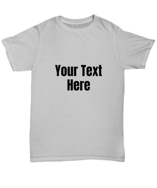 Your Text, Personalized Shirts. Choose Color