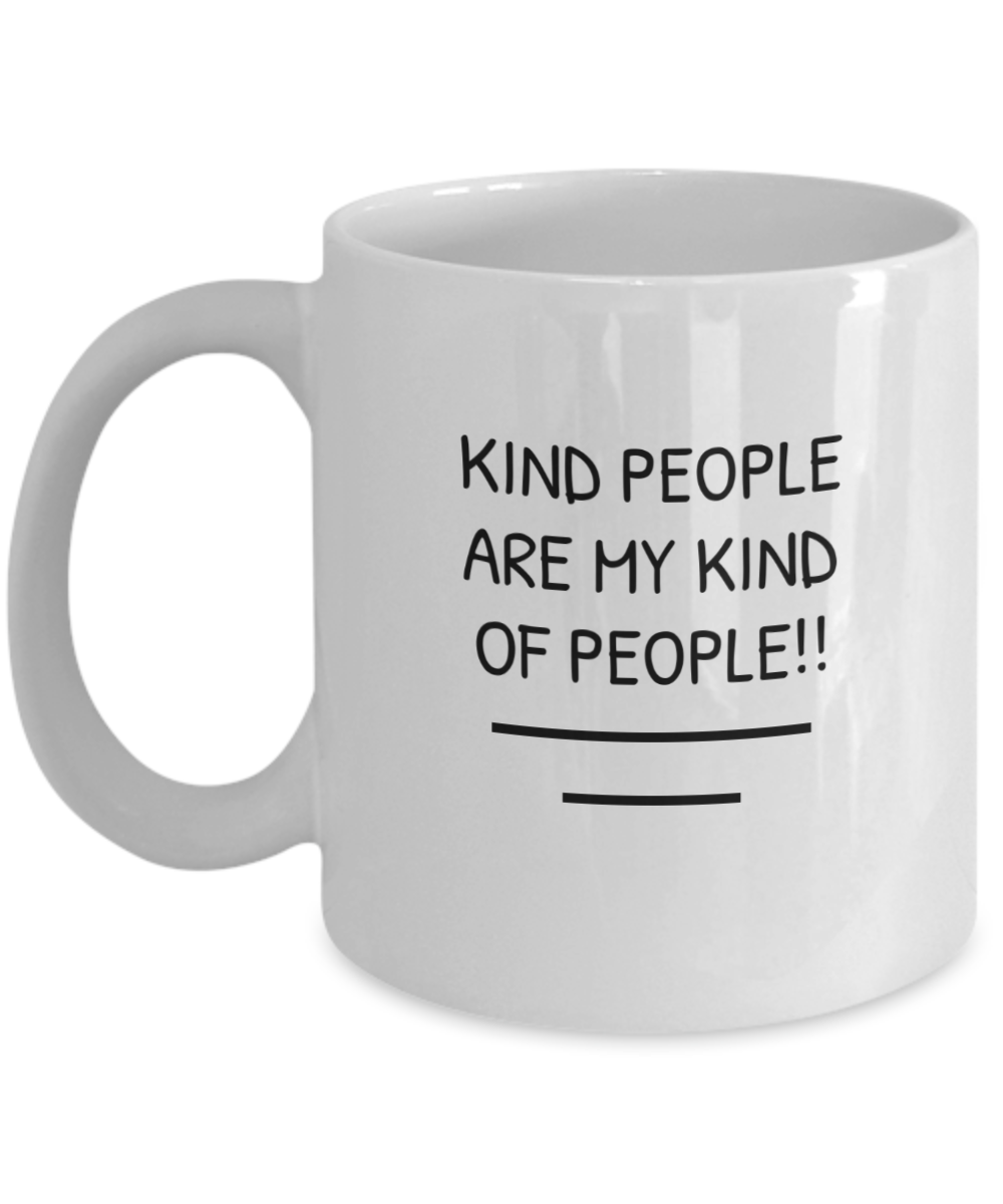 Kind people are my kind of people 11oz mug white