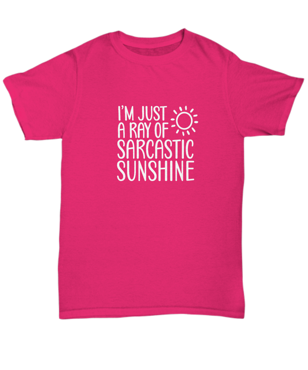 I'm just a ray of sarcastic sunshine. T-shirt, Tee, Sarcastic, White text