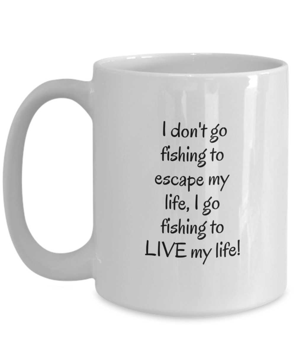 Fish to live my life mug.  15oz White