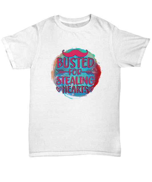 Busted for Stealing Hearts. Funny, Unisex, Tee, T-shirt, Sarcastic, Sarcasm