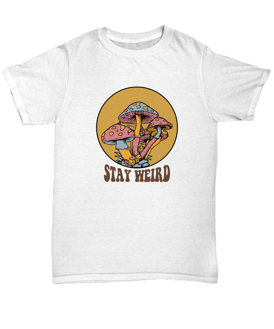 Stay Weird, Unisex Tee, T-shirt, Funny