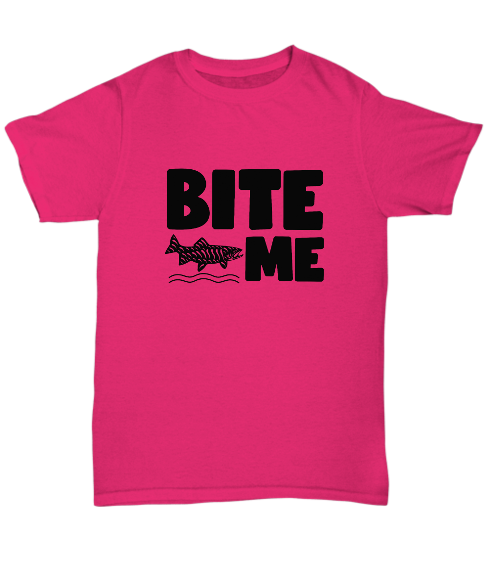 Bite Me. Fishing Tee, T-shirt, Tee Unisex, Funny