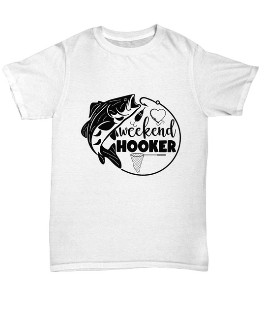 Weekend Hooker, Funny Fishing Tee, T-shirt