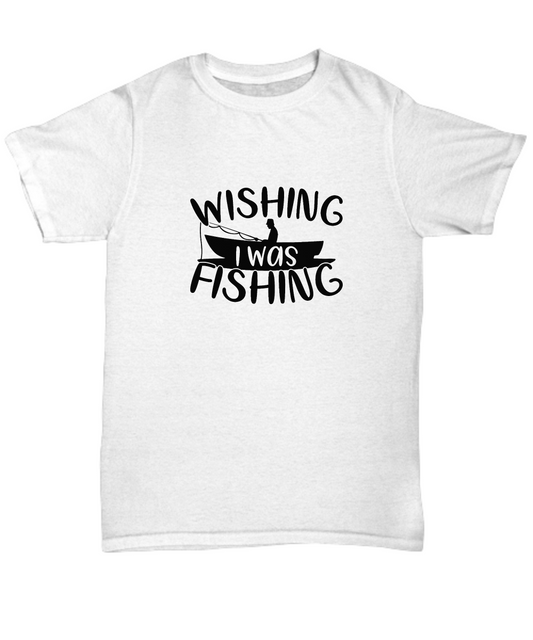 Wishing I was fishing, T-shirt, Tee