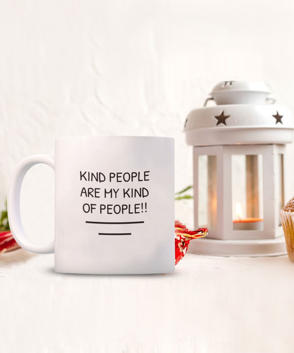 Kind people are my kind of people 11oz mug white