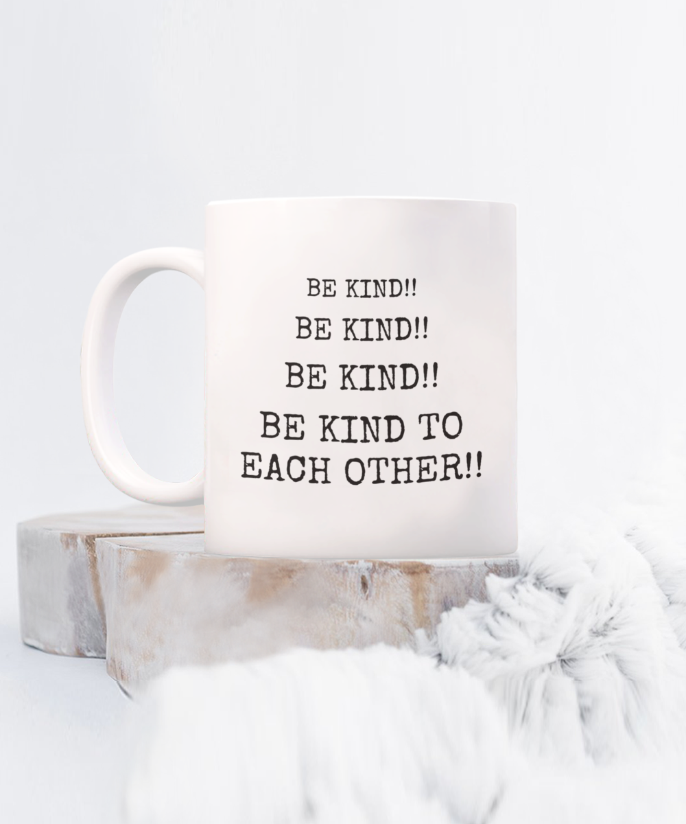 Be kind to each other coffee mug, 11oz, white