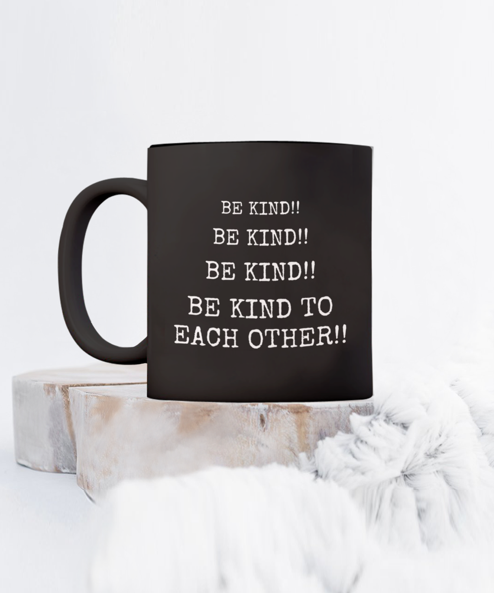 Be kind to each other coffee mug, 11oz, black