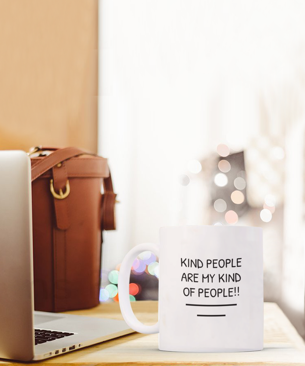 Kind people are my kind of people 11oz mug white