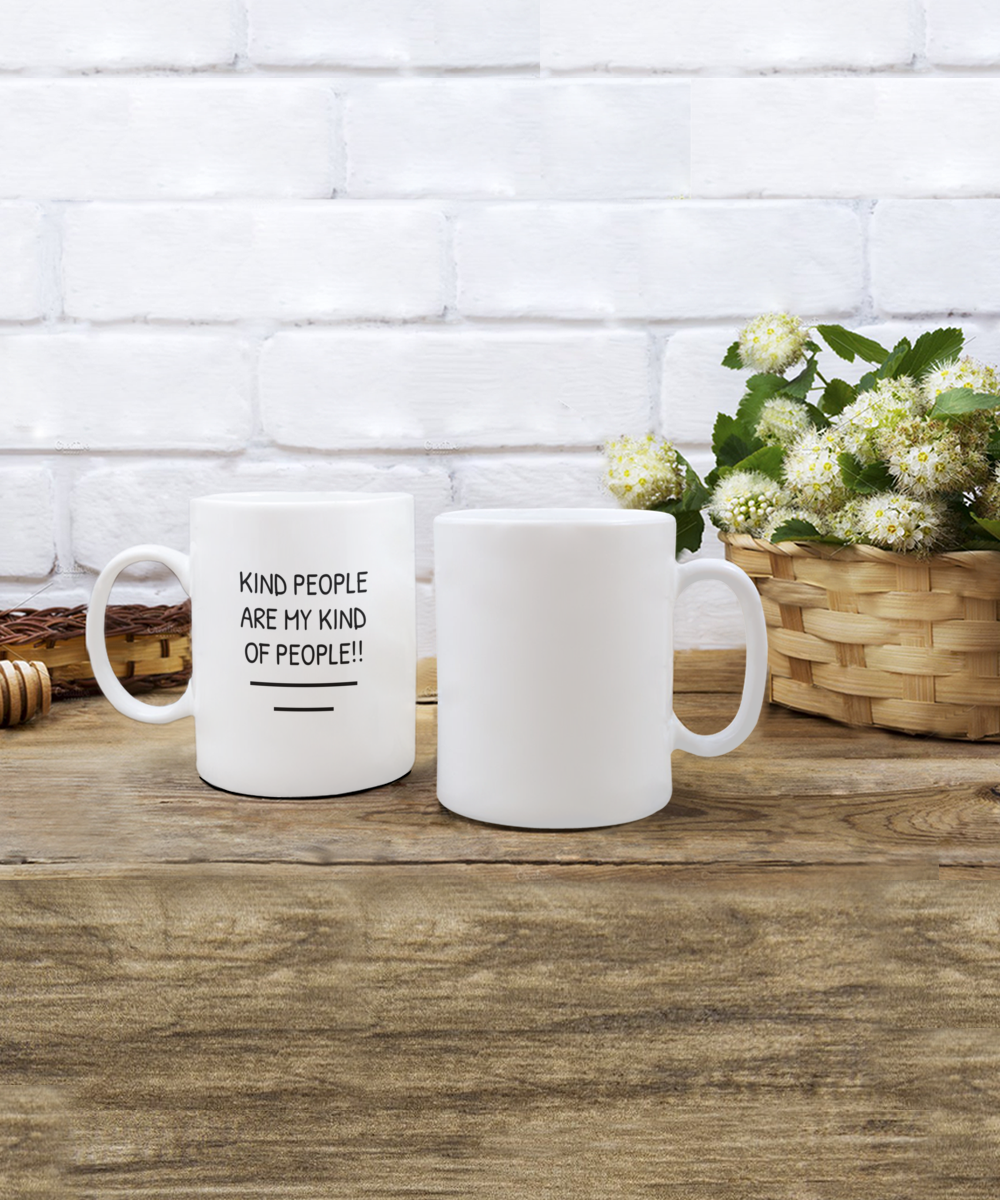 Kind people are my kind of people 11oz mug white